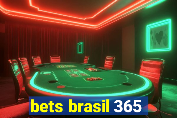 bets brasil 365